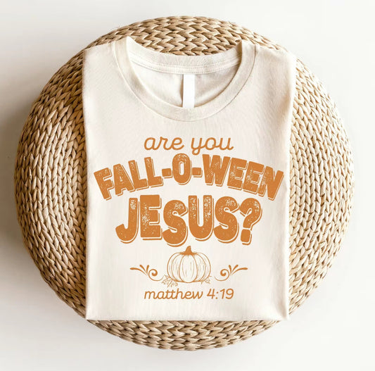 Are You Fall-O-Ween Jesus T-Shirt/Sweatshirt/Hoodie