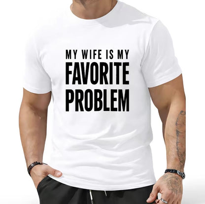 My Wife Is My Favorite Problem T-Shirt/Sweatshirt/Hoodie