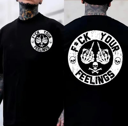 F*ck Your Feelings Skull T-Shirt/Sweatshirt/Hoodie