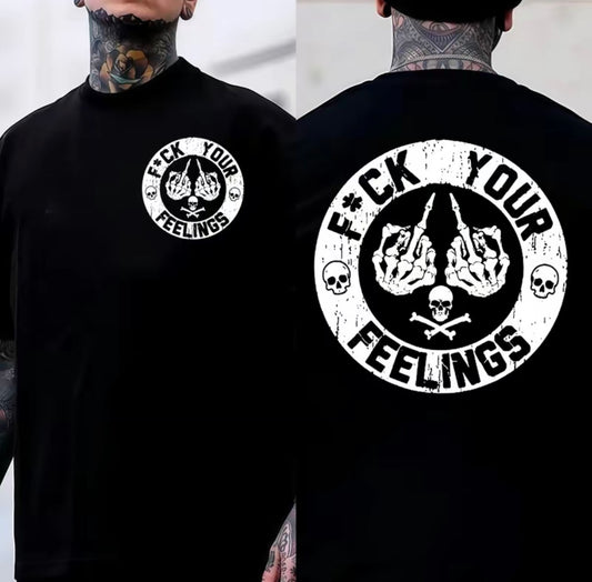 F*ck Your Feelings Skull T-Shirt/Sweatshirt/Hoodie