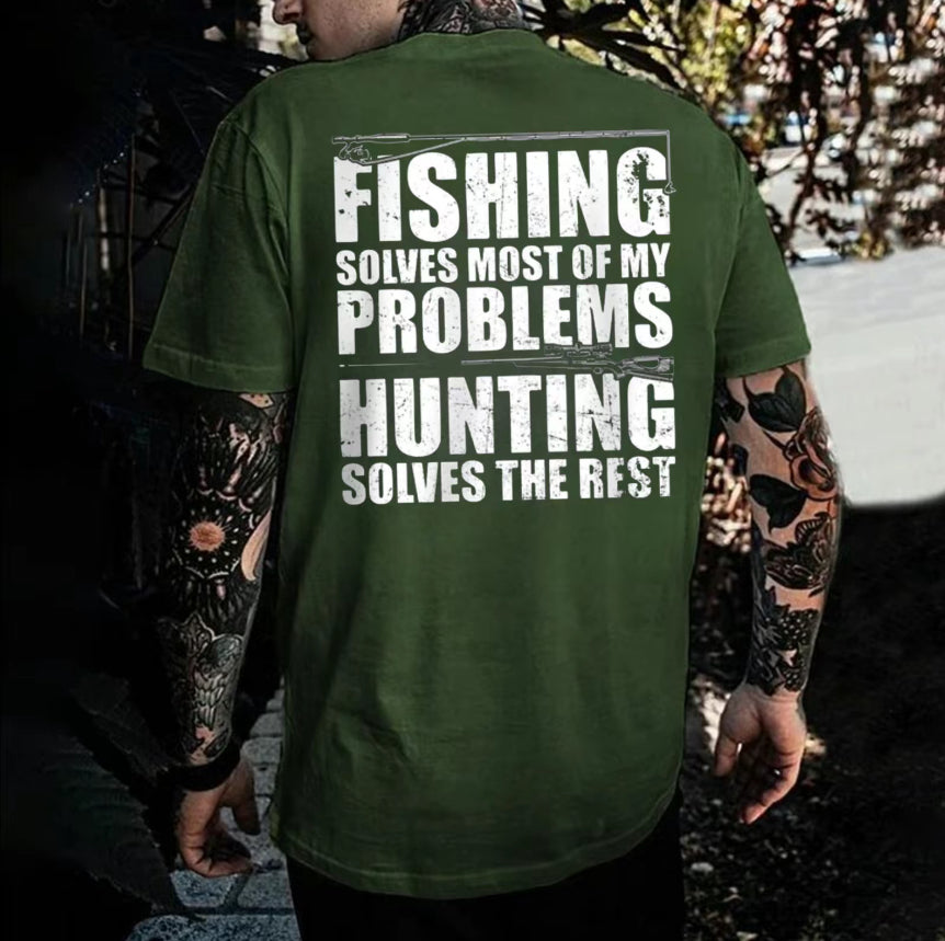 Fishing Solves Most Of My Problems Hunting Solves The Rest T-Shirt/Sweatshirt/Hoodie