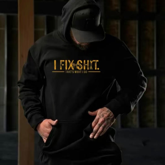 I Fix Sh!t That's What I Do T-Shirt/Sweatshirt/Hoodie