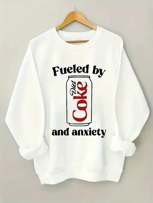 Fueled By Diet Coke And Anxiety T-Shirt/Sweatshirt/Hoodie