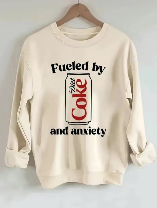 Fueled By Diet Coke And Anxiety T-Shirt/Sweatshirt/Hoodie
