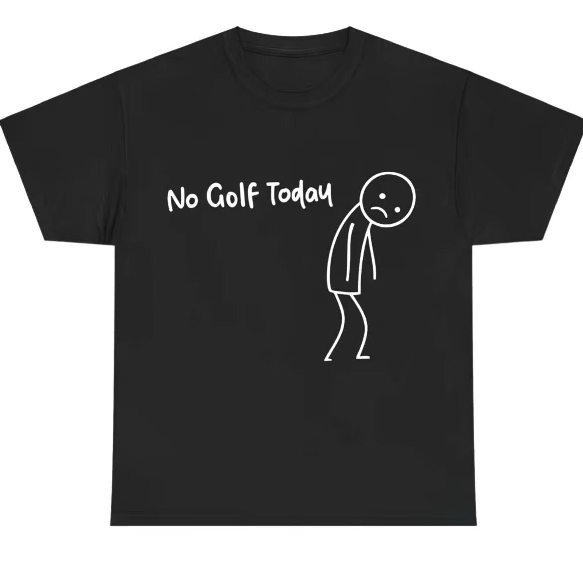 No Golf Today Funny T-Shirt/Sweatshirt/Hoodie