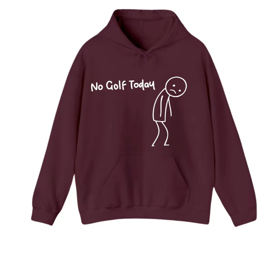 No Golf Today Unisex T-Shirt/Sweatshirt/Hoodie