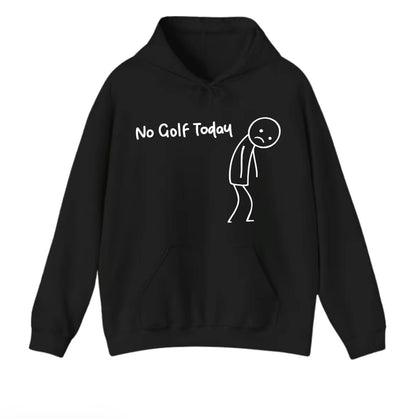 No Golf Today Unisex T-Shirt/Sweatshirt/Hoodie