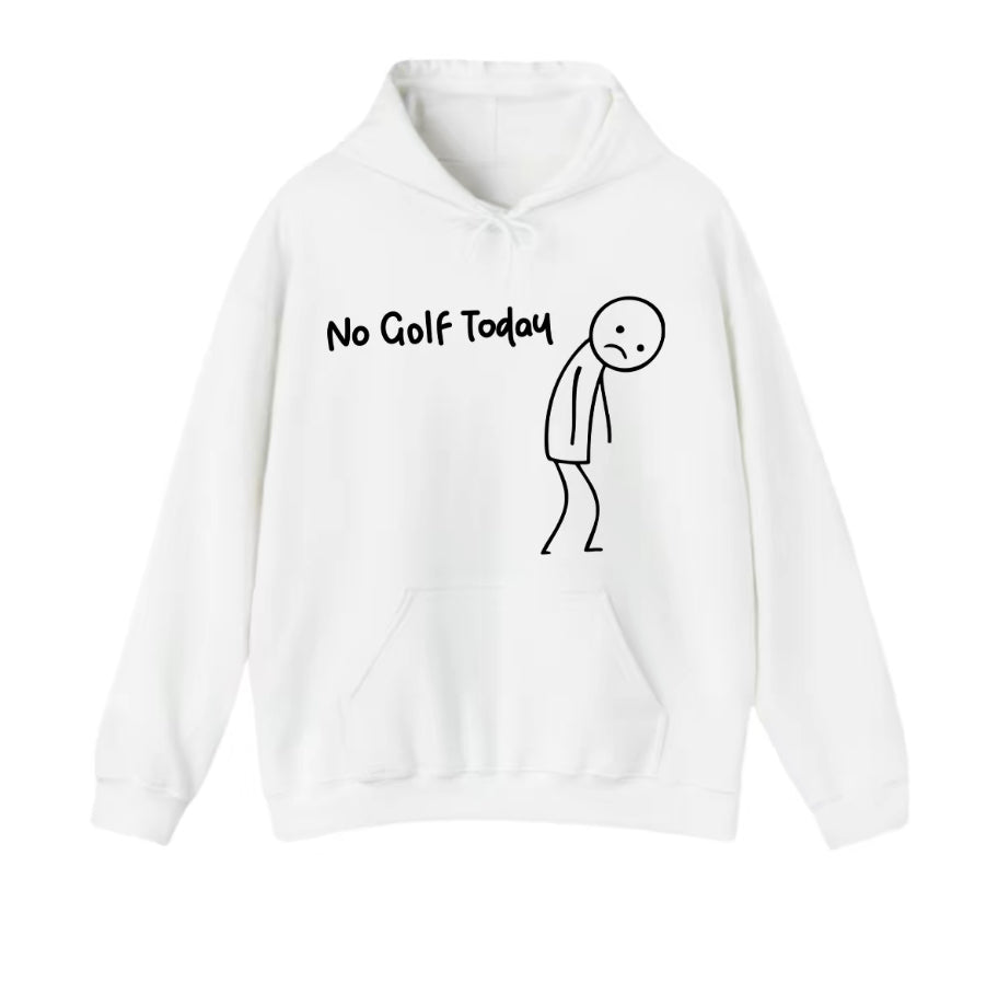 No Golf Today Unisex T-Shirt/Sweatshirt/Hoodie