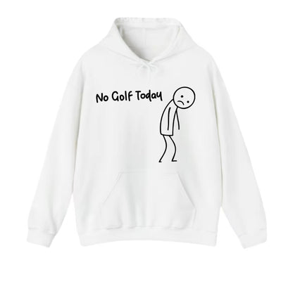 No Golf Today Unisex T-Shirt/Sweatshirt/Hoodie