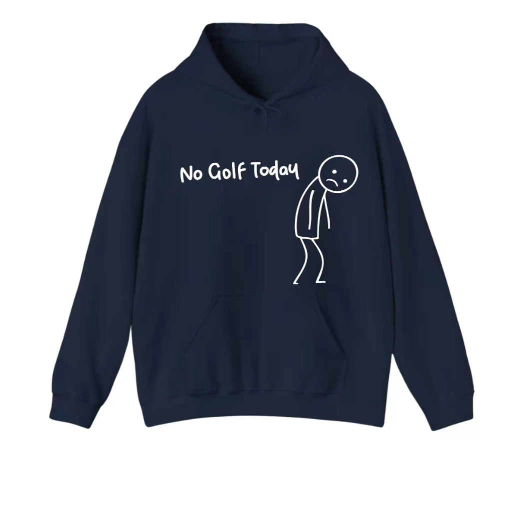 No Golf Today Unisex T-Shirt/Sweatshirt/Hoodie
