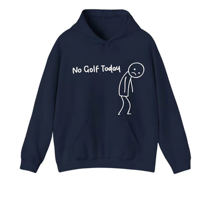 No Golf Today Unisex T-Shirt/Sweatshirt/Hoodie