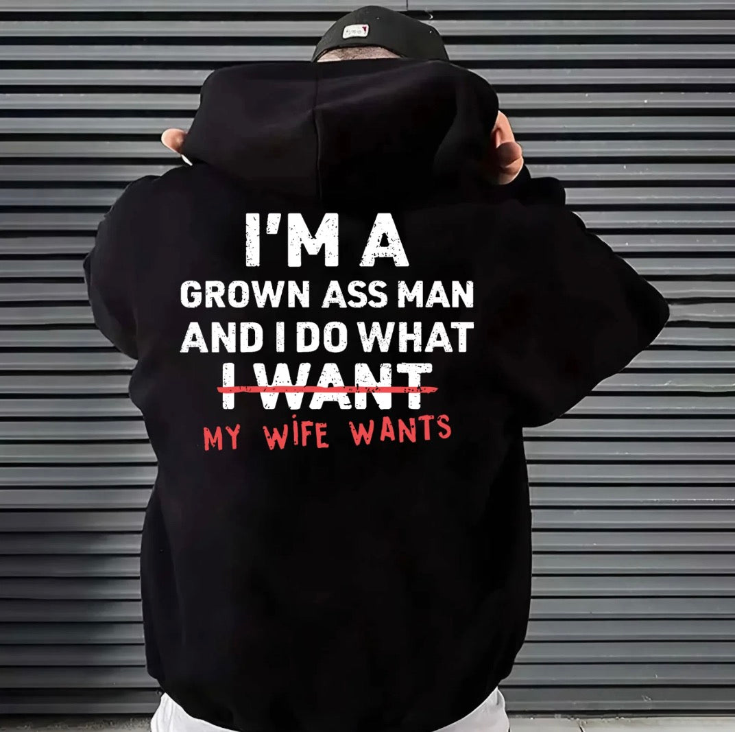 I'm A Grown Man I Do What My Daughter Wants T-Shirt/Sweatshirt/Hoodie