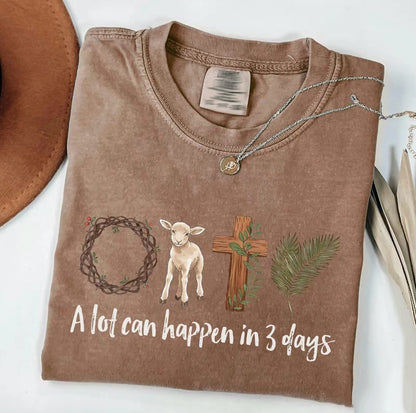 A Lot Can Happen In 3 Days T-Shirt/Sweatshirt/Hoodie