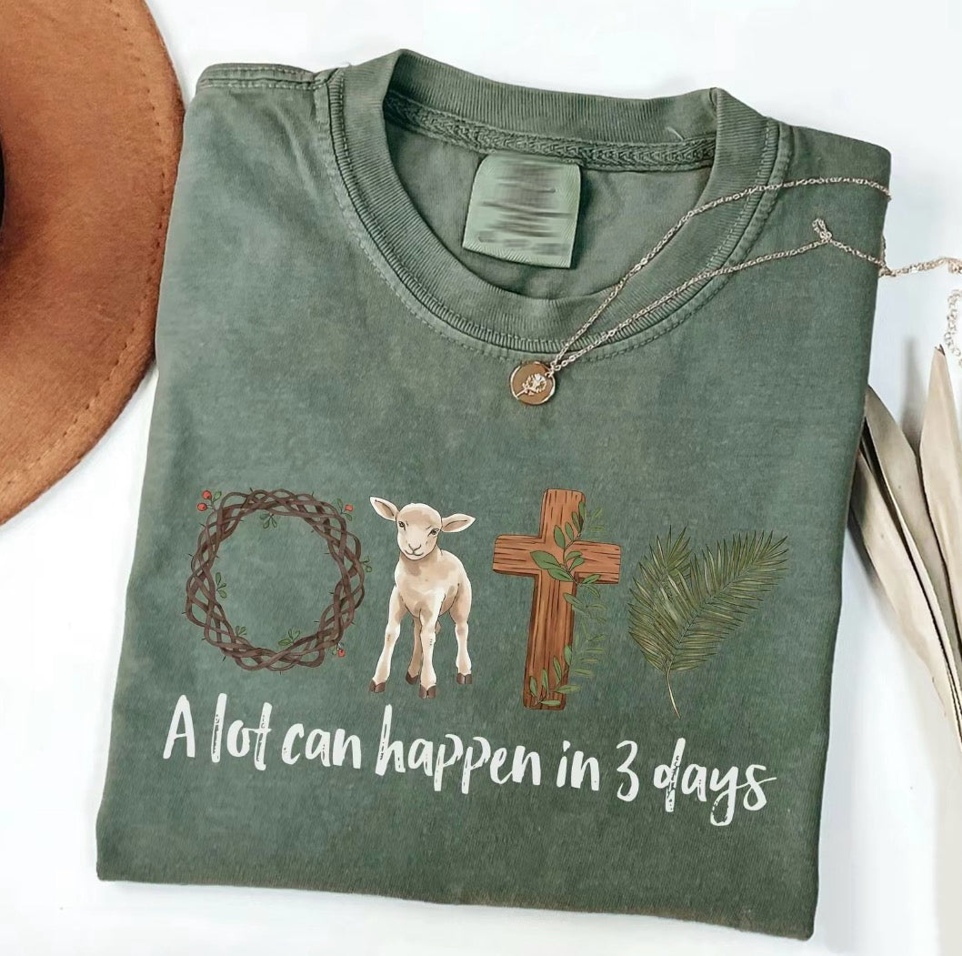 A Lot Can Happen In 3 Days T-Shirt/Sweatshirt/Hoodie