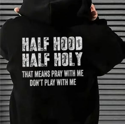 Half Hood Half Holy Pray T-Shirt/Sweatshirt/Hoodie