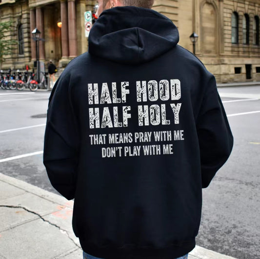 Half Hood Half Holy Pray T-Shirt/Sweatshirt/Hoodie