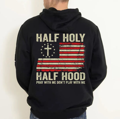 Half Hood Half Holy Pray T-Shirt/Sweatshirt/Hoodie