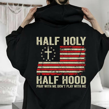 Half Hood Half Holy Pray T-Shirt/Sweatshirt/Hoodie