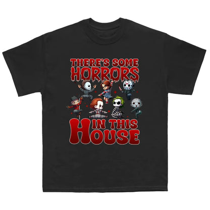 There's Some Horrors in This House T-Shirt/Sweatshirt/Hoodie