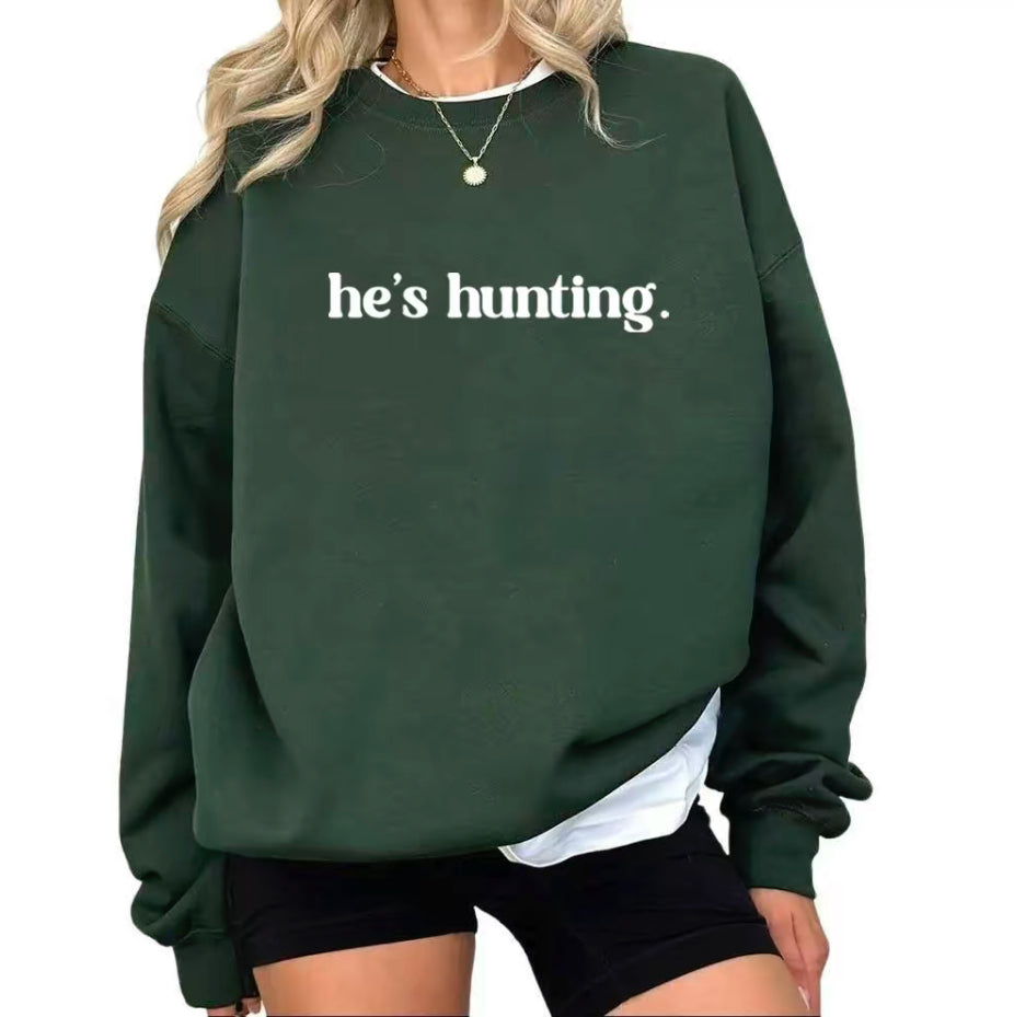 He's Hunting T-Shirt/Sweatshirt/Hoodie