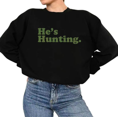 He Is Hunting Camoflauge Bottomland Unisex T-Shirt/Sweatshirt/Hoodie