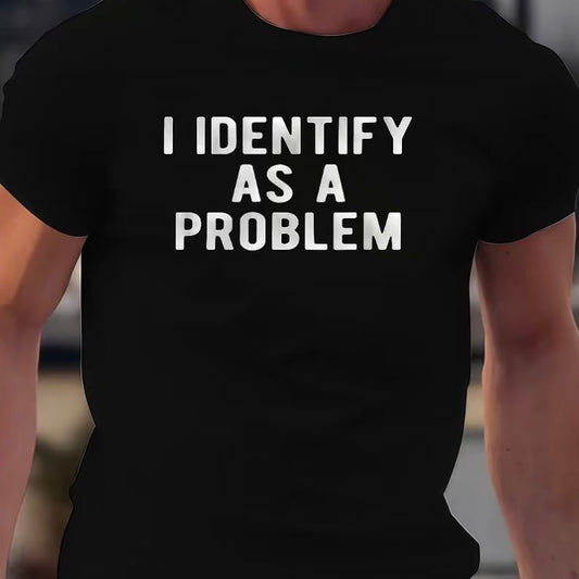 I Identify As A Problem T-Shirt/Sweatshirt/Hoodie