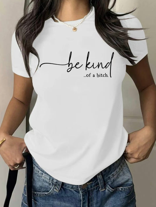 Be Kind Of A B*tch T-Shirt/Sweatshirt/Hoodie