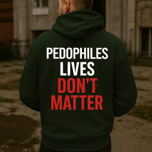 Pedophiles Lives Don't Matter T-Shirt/Sweatshirt/Hoodie