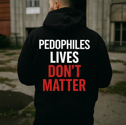 Pedophiles Lives Don't Matter T-Shirt/Sweatshirt/Hoodie