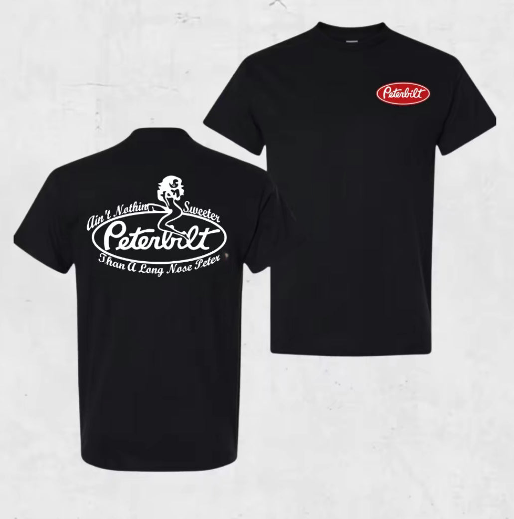 Peterbilt Ain't Nothin' Sweeter Than A Long Nose Peter T-Shirt/Sweatshirt/Hoodie