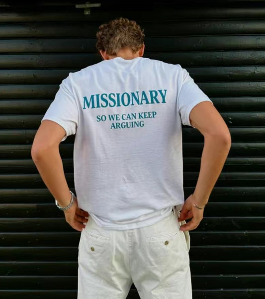 Missionary So We Can Keep Arguing Funny T-Shirt/Sweatshirt/Hoodie