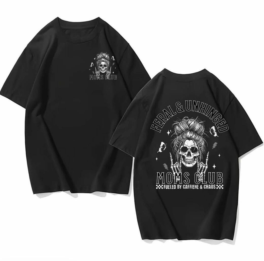 Feral And Unhinged Moms Club T-Shirt/Sweatshirt/Hoodie