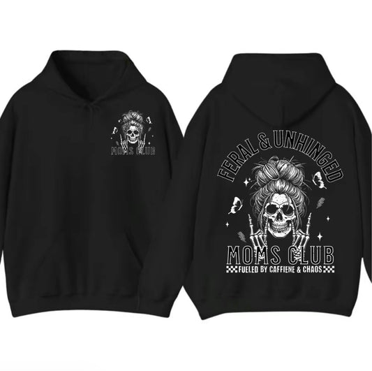 Feral And Unhinged Moms Club T-Shirt/Sweatshirt/Hoodie