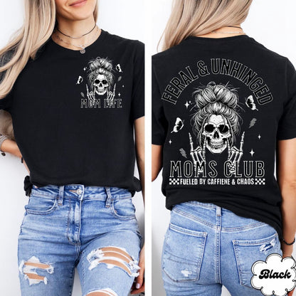 Feral And Unhinged Moms Club T-Shirt/Sweatshirt/Hoodie