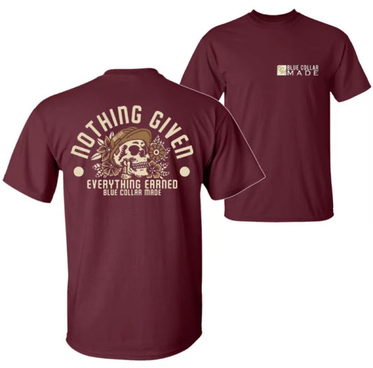 Nothing Given Everything Earned Skull T-Shirt/Sweatshirt/Hoodie