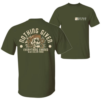 Nothing Given Everything Earned Skull T-Shirt/Sweatshirt/Hoodie