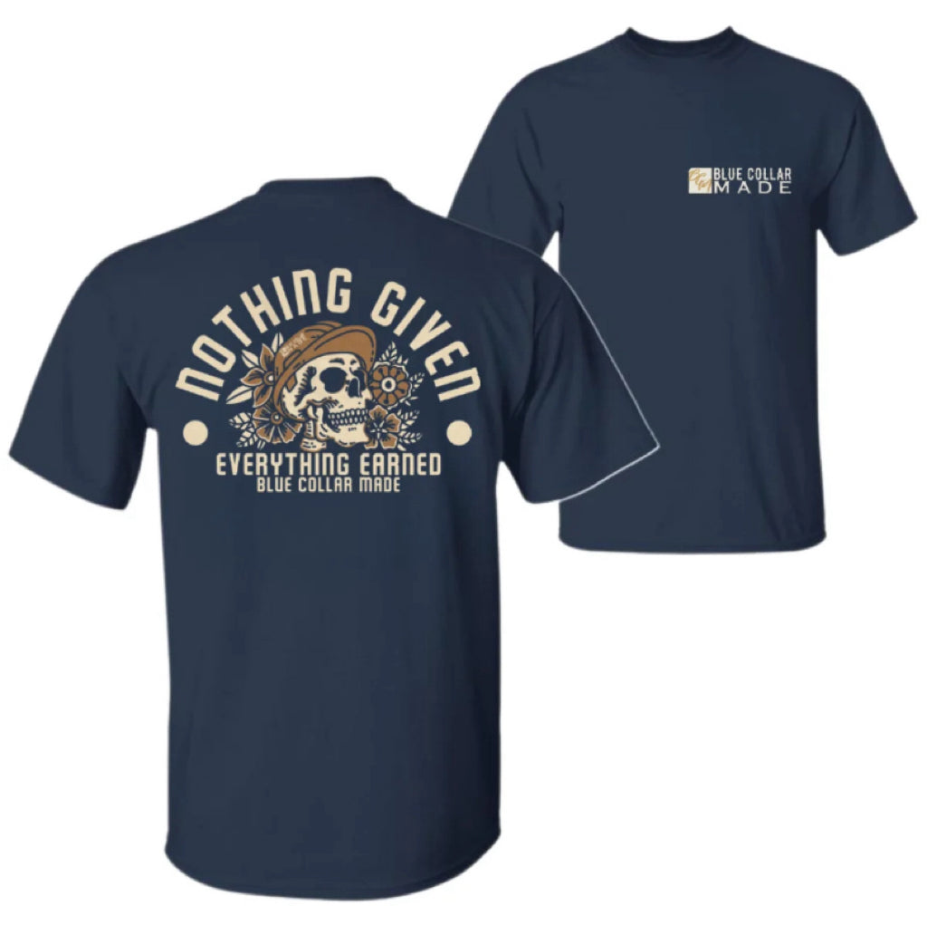 Nothing Given Everything Earned Skull T-Shirt/Sweatshirt/Hoodie
