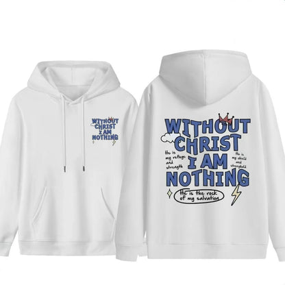 Without Christ I Am Nothing T-Shirt/Sweatshirt/Hoodie