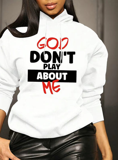 God Don't Play About Me T-Shirt/Sweatshirt/Hoodie