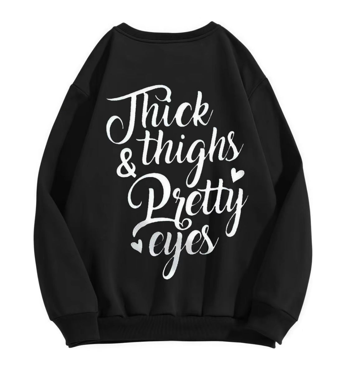 Thick Thighs & Pretty Eyes T-Shirt/Sweatshirt/Hoodie