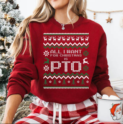 All I Want For Christmas Is PTO T-Shirt/Sweatshirt/Hoodie
