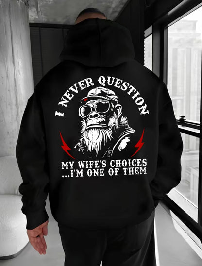 I Never Question My Wife's Choices I'm One Of Them T-Shirt/Sweatshirt/Hoodie