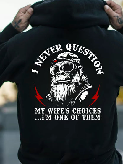 I Never Question My Wife's Choices I'm One Of Them T-Shirt/Sweatshirt/Hoodie