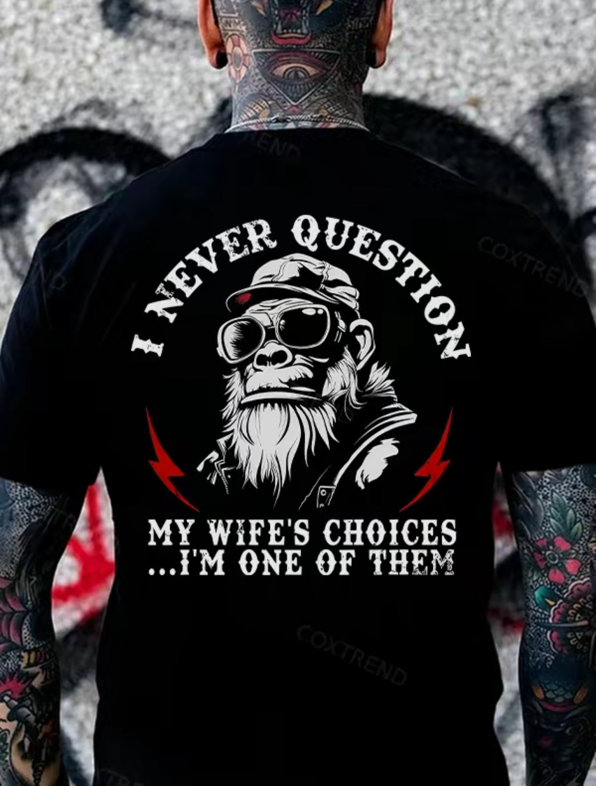 I Never Question My Wife's Choices I'm One Of Them T-Shirt/Sweatshirt/Hoodie