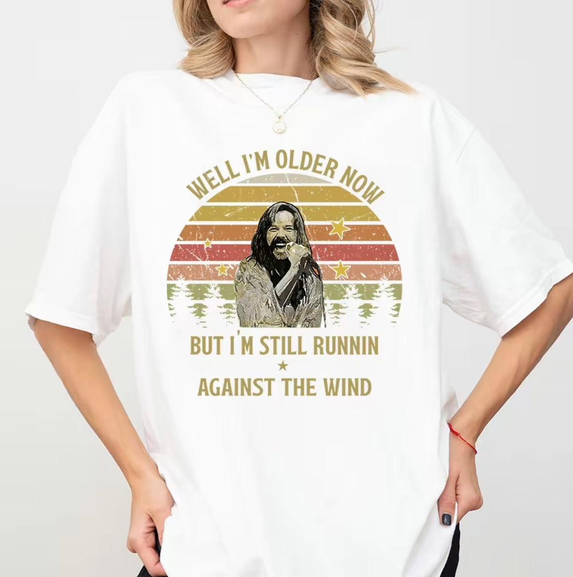 Bob Seger Well I'm Older Now I'm Still Running T-Shirt/Sweatshirt/Hoodie
