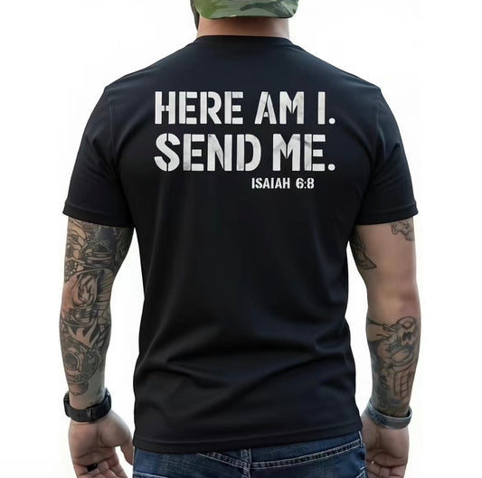 Here Am I Send Me T-Shirt/Sweatshirt/Hoodie