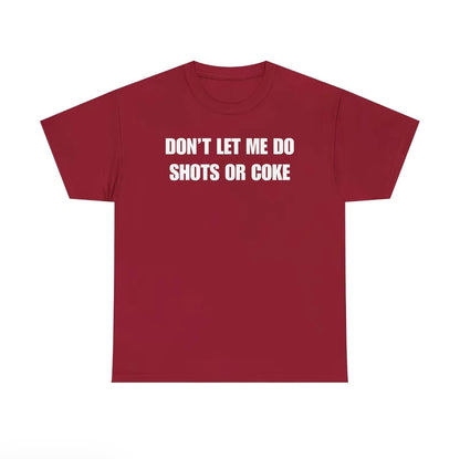 Don't Let Me Unisex T-Shirt/Sweatshirt/Hoodie