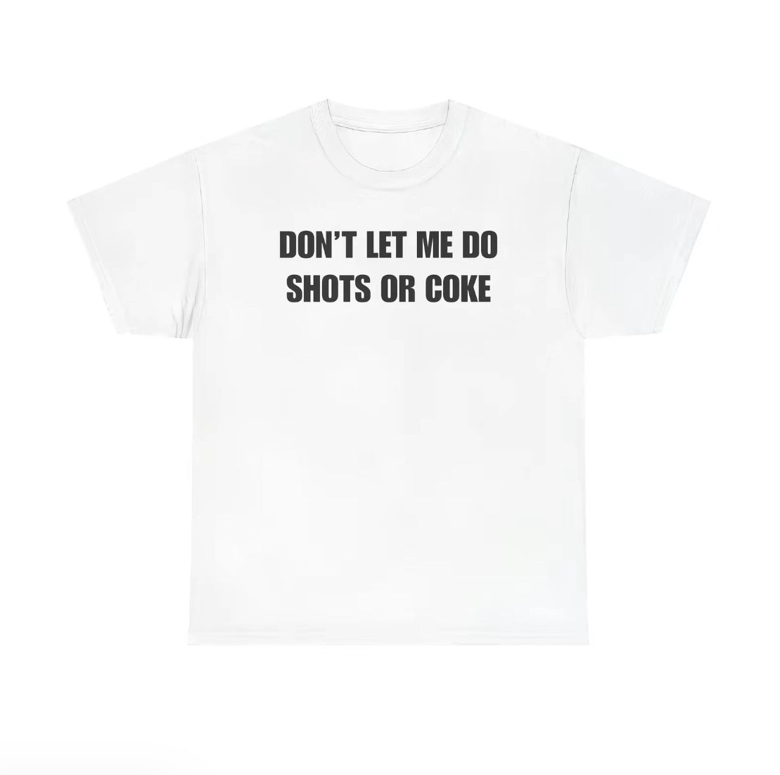Don't Let Me Unisex T-Shirt/Sweatshirt/Hoodie