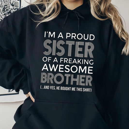 Proud Sister And Awesome Brother Funny T-Shirt/Sweatshirt/Hoodie