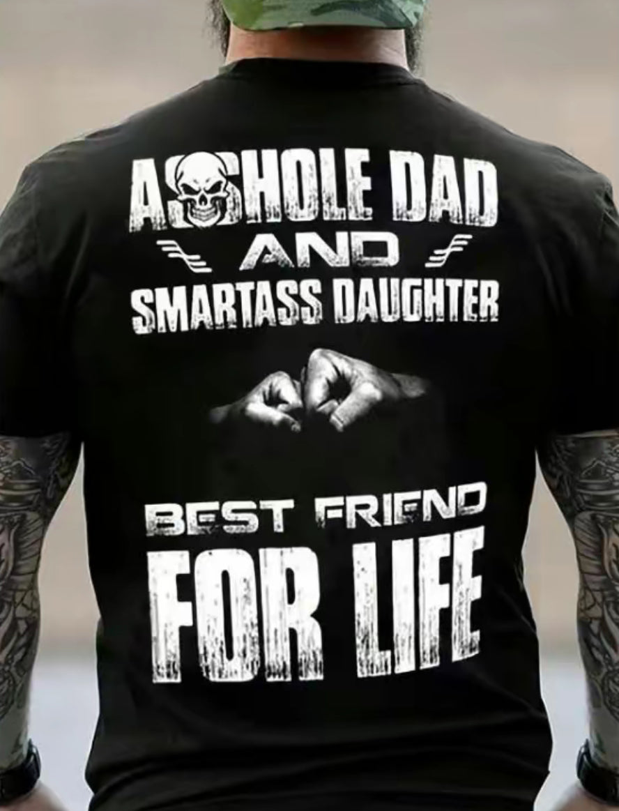 Assh0le Dad and Smartass Daughter Best Friend For Life T-Shirt/Sweatshirt/Hoodie